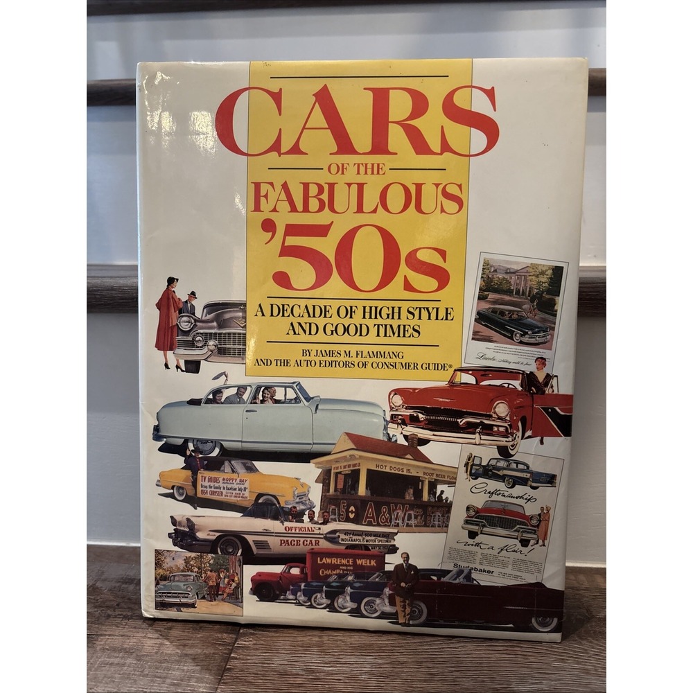 Cars of the Fabulous 50's - Decade of High Style and Good Times